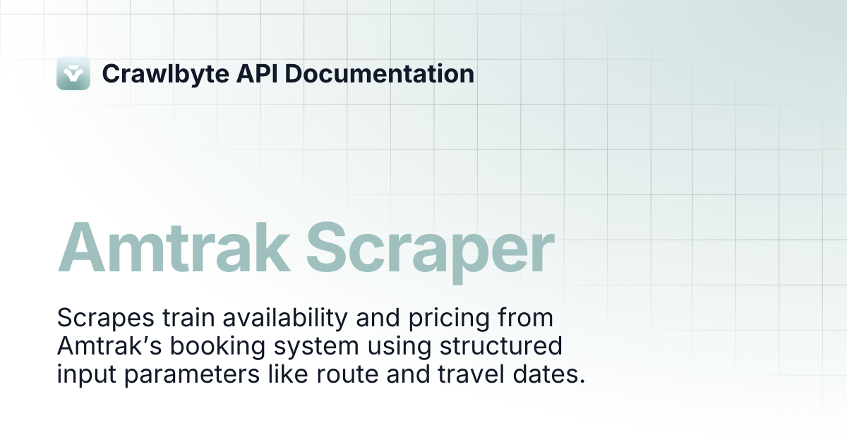 Amtrak Scraper | Crawlbyte API Documentation